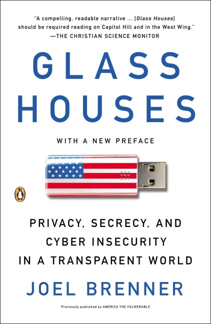 Glass Houses: Privacy, Secrecy, and Cyber Insecurity in a Transparent World