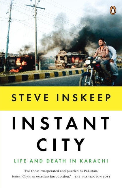 Instant City: Life and Death in Karachi