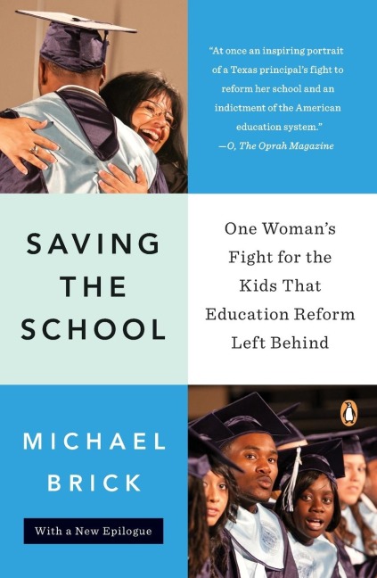 Saving the School: One Womans Fight for the Kids That Education Reform Left Behind