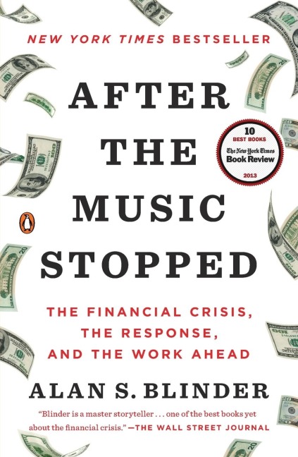 After the Music Stopped: The Financial Crisis, the Response, and the Work Ahead