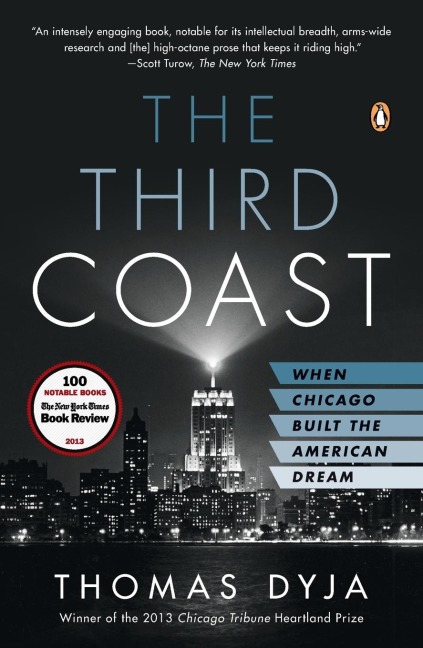 The Third Coast: The Third Coast: When Chicago Built the American Dream