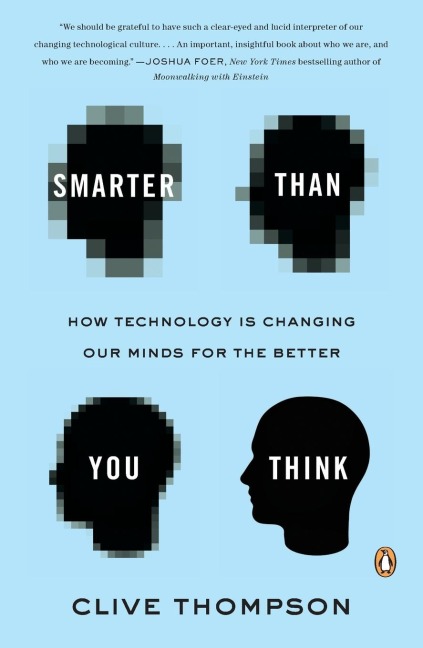 Smarter Than You Think: How Technology Is Changing Our Minds for the Better