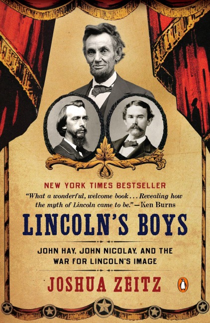 Lincolns Boys: John Hay, John Nicolay, and the War for Lincolns Image