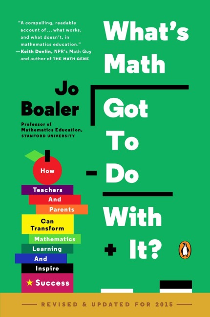 Whats Math Got to Do with It?: How Teachers and Parents Can Transform Mathematics Learning and Inspire Success
