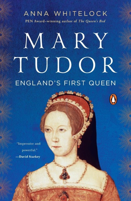 Mary Tudor: Englands First Queen