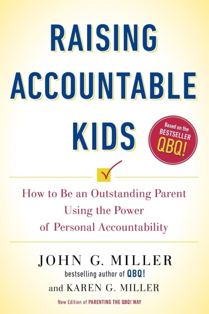 Raising Accountable Kids: How to Be an Outstanding Parent Using the Power of Personal Accountability