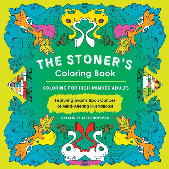 The Stoners Coloring Book: Coloring for High-Minded Adults