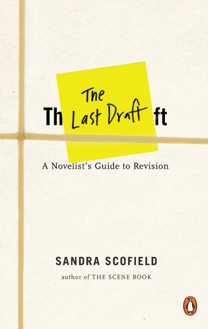 The Last Draft: A Novelists Guide to Revision