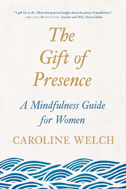 The Gift of Presence: A Mindfulness Guide for Women