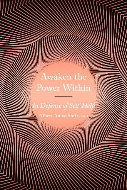 Awaken the Power Within: In Defense of Self-Help