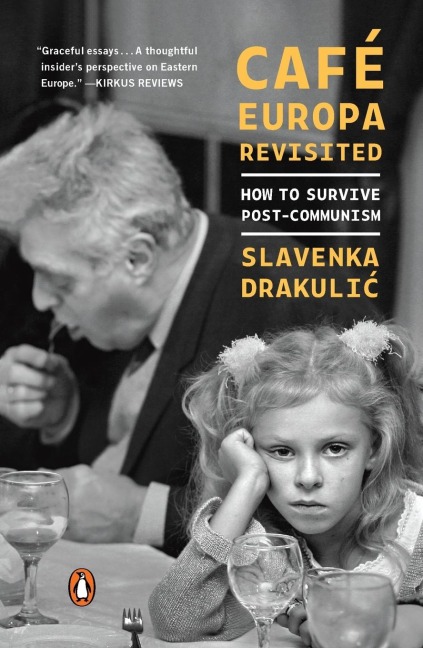 Café Europa Revisited: Café Europa Revisited: How to Survive Post-Communism