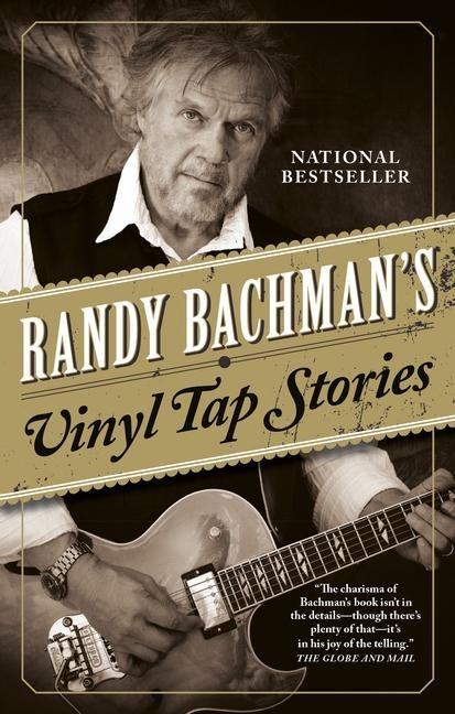 Randy Bachmans Vinyl Tap Stories