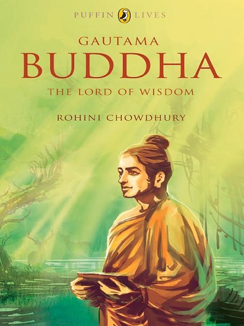 Puffin Lives: Gautama Buddha: The Lord of Wisdom