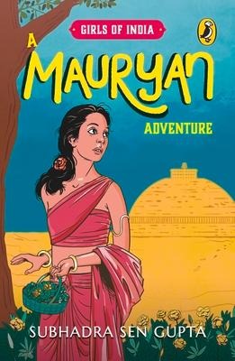 Girls of India: A Mauryan Adventure