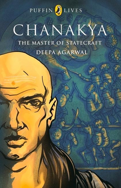 Puffin Lives: Chanakya: The Master of Statecraft