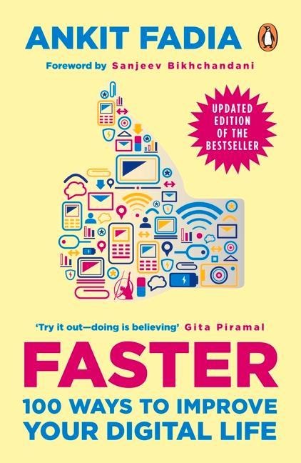 Faster: 100 Ways to Improve Your Digital Life