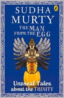 The Man from the Egg: Unusual Tales about the Trinity