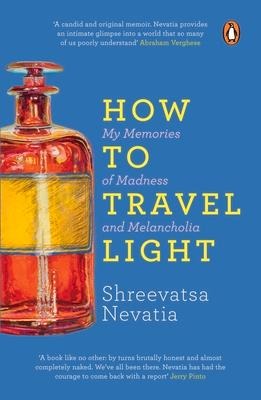 How to Travel Light: My Memoirs of Madness and Melancholia
