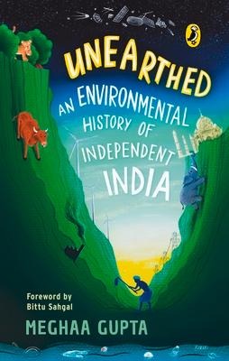Unearthed: The Environmental History of Independent India