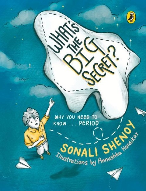 What's the Big Secret?: Why You Need to Know . . . Period: A Conversation-Starter! Fun & Informative Must-Read Picture-Book for Kids!