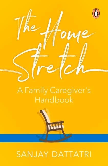 The Home Stretch: A Family Caregivers Handbook