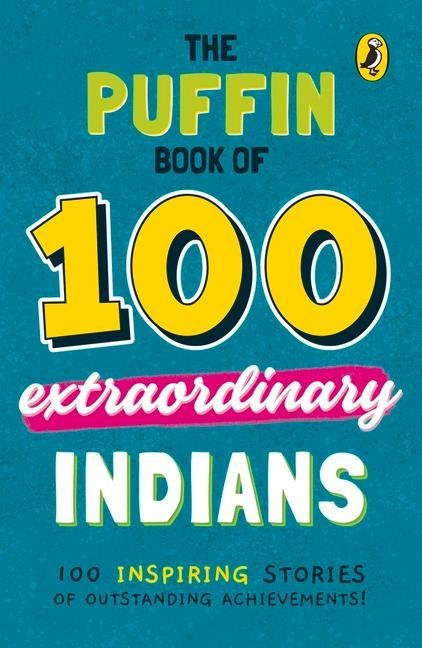 The Puffin Book of 100 Extraordinary Indians