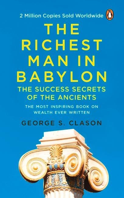 The Richest Man in Babylon (Premium Paperback, Penguin India): All-Time Bestselling Classic about Personal Finance and Wealth Management for Anyone Who Desires Success