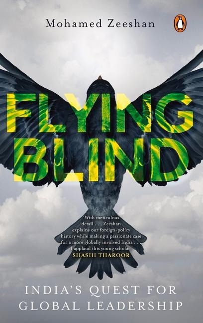 Flying Blind: Indias Quest for Global Leadership