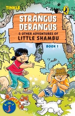 Strangus Derangus & Other Adventures of Little Shambu (Book 1)