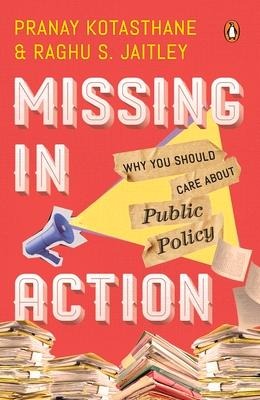Missing in Action: Why You Should Care about Public Policy