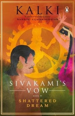 Sivakamis Vow: Shattered Dream