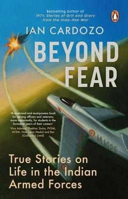 Beyond Fear: True Stories on Life in the Indian Armed Forces