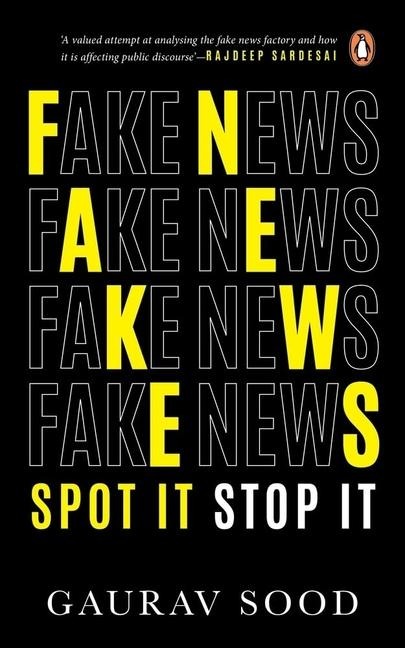 Fake News: Spot It, Stop It