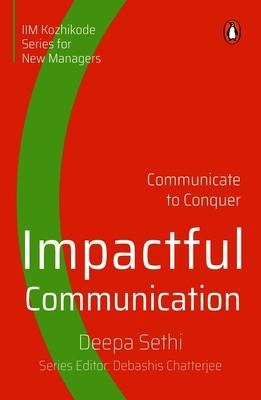 Impactful Communication: Communicate to Conquer