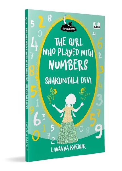 The Girl Who Played with Numbers: Shakuntala Devi (Dreamers Series): Illustrated Biography of the Woman Known as the Human Computer