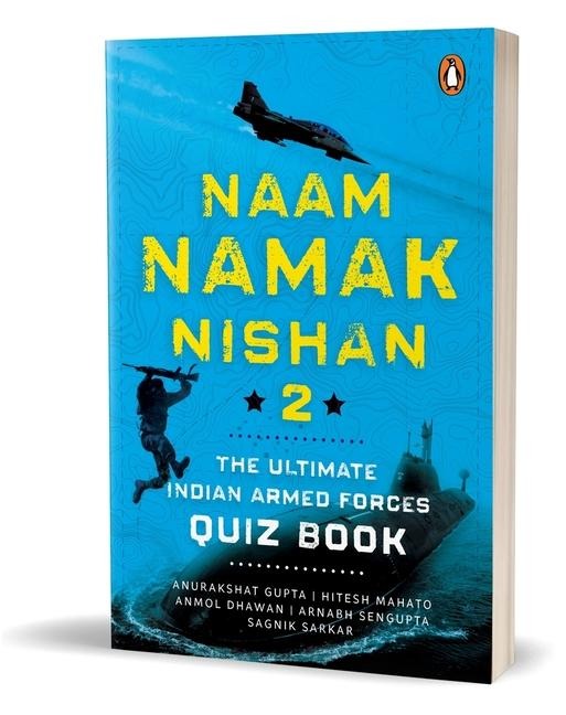 Naam, Namak, Nishan 2: The Ultimate Indian Armed Forces Quiz Book