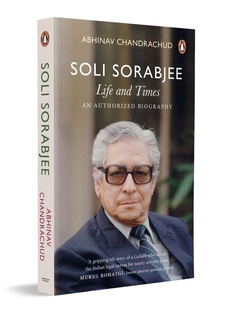 Soli Sorabjee: Life and Times: An Authorized Biography