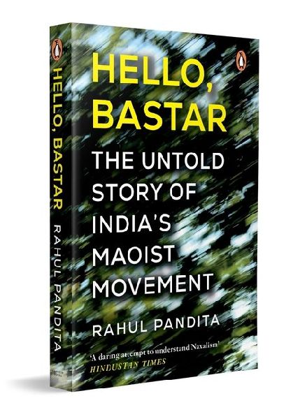 Hello, Bastar: The Untold Story of India's Maoist Movement