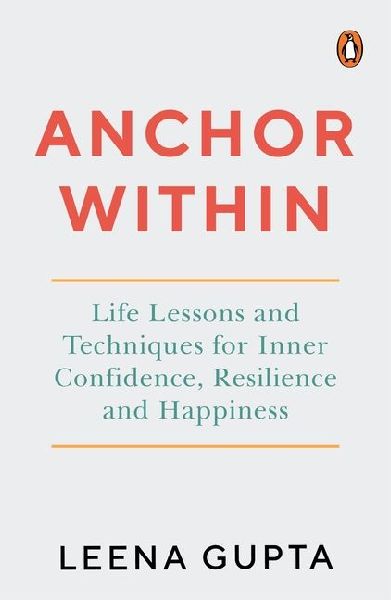 Anchor Within: Life Lessons and Techniques for Inner Confidence, Resilience and Happiness