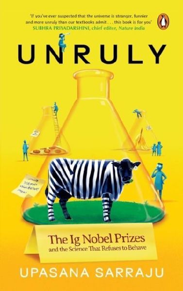Unruly: The IG Nobel Prizes & The Science That Refuses To Behave