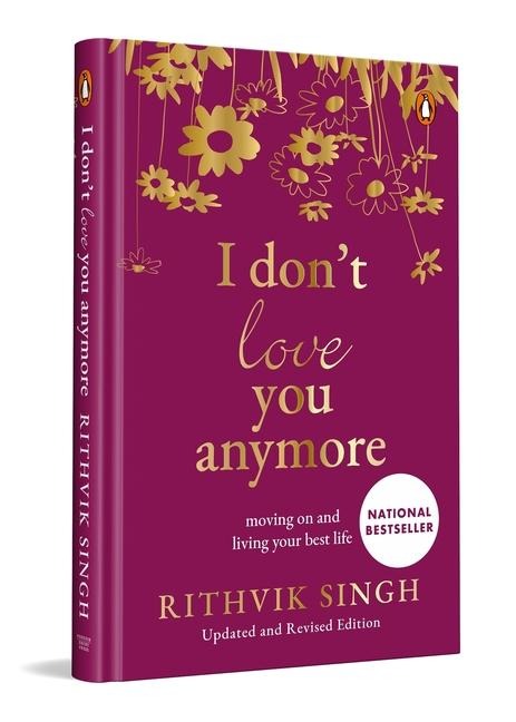 I Dont Love You Anymore (Special Premium Hardback Gift Edition): Moving on and Living Your Best Life
