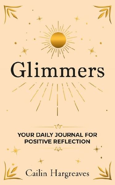 Glimmers: Your Daily Journal for Positive Reflection
