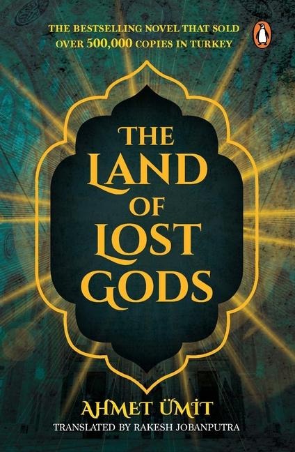The Land of Lost Gods: A Gripping Crime Fiction Thriller from Turkey