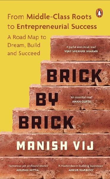 Brick by Brick: From Middle-Class Roots to Entrepreneurial Success - A Roadmap to Dream, Build, and Succeed