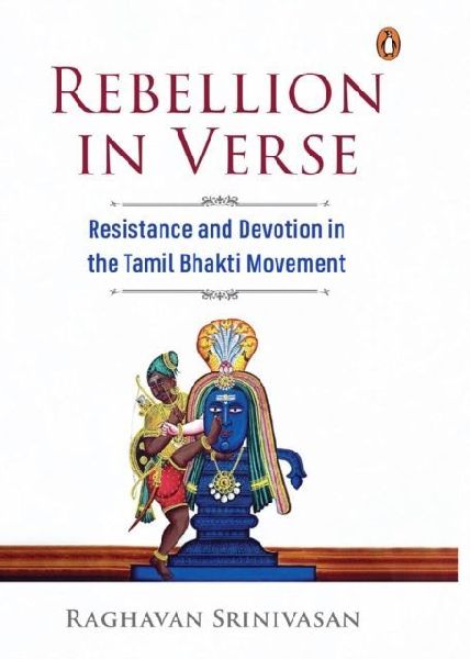 Rebellion in Verse: Resistance and Devotion in the Tamil Bhakti Movement