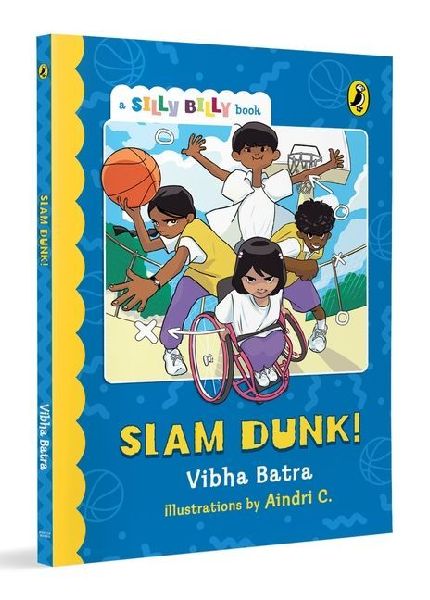 Slam Dunk! (Silly Billy Series): Funny, Easy-To-Read, Full Colour Short Books Perfect to Encourage Reading Ages 7 and Up