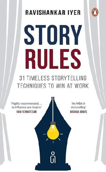 Story Rules: 31 Timeless Storytelling Techniques to Win at Work