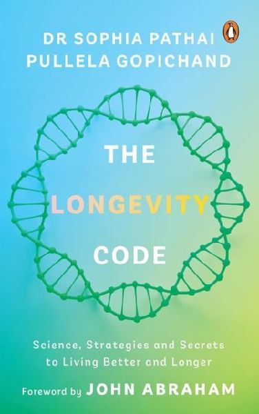 The Longevity Code: Science, Strategies And Secrets To Living Better And Longer