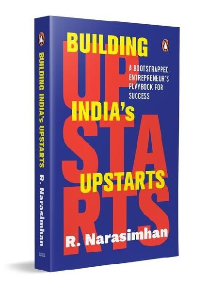 Building India's Upstarts: A Bootstrapped Entrepreneur's Playbook for Success