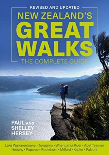 New Zealands Great Walks: The Complete Guide